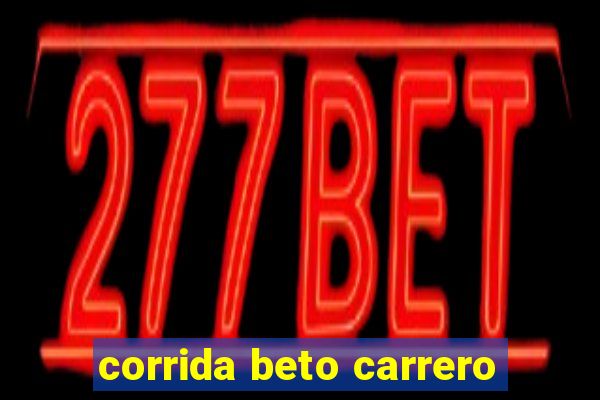 corrida beto carrero